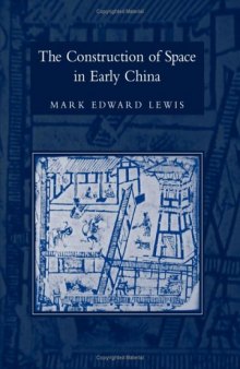 The Construction Of Space In Early China (S U N Y Series in Chinese Philosophy and Culture)