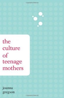 The Culture of Teenage Mothers