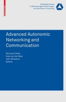 Advanced Autonomic Networking and Communication (Whitestein Series in Software Agent Technologies and Autonomic Computing)