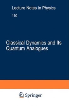 Classical Dynamics and Its Quantum Analogues (Lecture Notes in Physics)