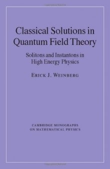 Classical Solutions in Quantum Field Theory: Solitons and Instantons in High Energy Physics