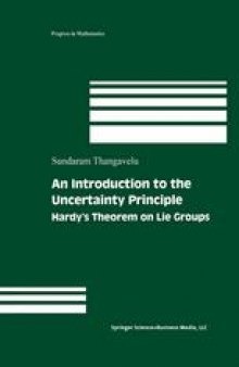An Introduction to the Uncertainty Principle: Hardy’s Theorem on Lie Groups