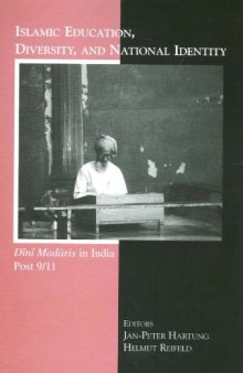 Islamic Education, Diversity and National Identity: Dini Madaris in India Post 9/11