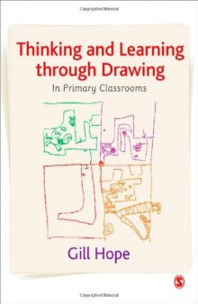 Thinking and Learning Through Drawing: In Primary Classrooms
