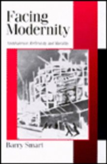 Facing Modernity: Ambivalence, Reflexivity and Morality (Published in association with Theory, Culture & Society)