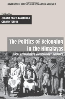 The Politics of Belonging in the Himalayas: Local Attachments and Boundary Dynamics  