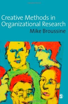 Creative Methods in Organizational Research (SAGE Series in Management Research)