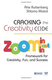 Cracking the Creativity Code: Zoom in/Zoom out/Zoom in Framework for Creativity, Fun, and Success