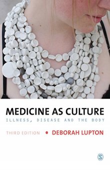 Medicine as Culture: Illness, Disease and the Body
