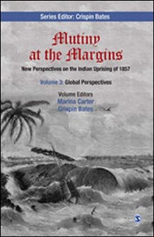 Mutiny at the Margins: New Perspectives on the Indian Uprising of 1857: Volume 3: Global Perspectives