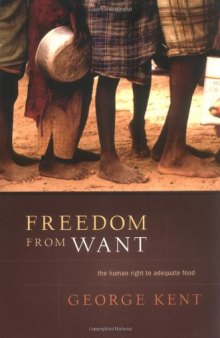 Freedom from Want: The Human Right to Adequate Food (Advancing Human Rights Series)