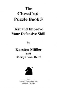 Chesscafe Puzzle Book 3: Test and Improve Your Defensive Skill 