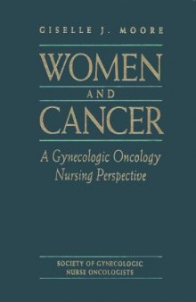 Women and Cancer: A Gynecologic Oncology Nursing Perspective (Jones and Bartlett Series in Oncology)