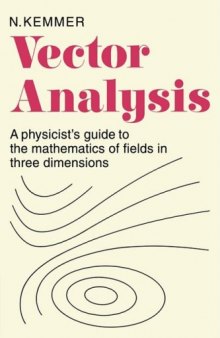 Vector analysis: A physicist's guide to the mathematics of fields in three dimensions