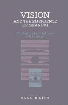 Vision and the emergence of meaning: Blind and sighted children's early language