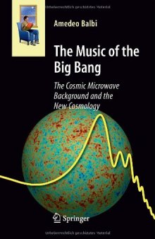 Music of the Big Bang: The Cosmic Microwave Background and the New Cosmology