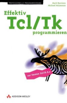Effektiv Tcl, Tk programmieren : [zur Version Tcl/Tk 8.0]
