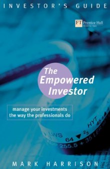 Empowered Investor: Manage Your Investments the Way the Professionals Do (Investor's Guide)