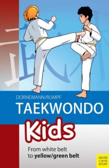 Taekwondo kids : from white belt to yellow/green belt