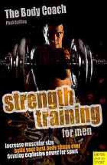 Strength training for men : the ultimate core strength to power  conversion training system