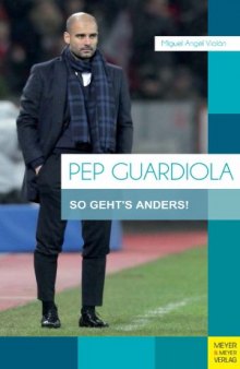 Pep Guardiola: So geht's anders!