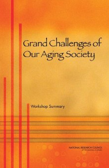 Grand Challenges of Our Aging Society: Workshop Summary