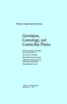 Gravitation, Cosmology, and Cosmic-Ray Physics (Physics Through the 1990s: A Series)