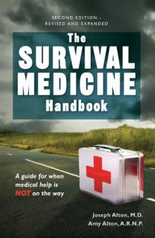 The Survival Medicine Handbook_ A Guide for When Help is Not on the Way