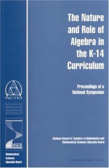 The Nature and Role of Algebra in the K-14 Curriculum - Proceedings of a National Symposium