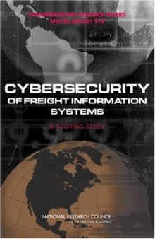 Cybersecurity of Freight Information Systems: A Scoping Study (Special Report (National Research Council (U S) Transportation Research Board))