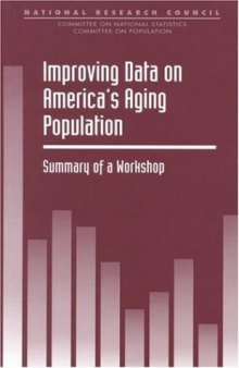 Improving Data on America's Aging Population: Summary of a Workshop (Compass Series)