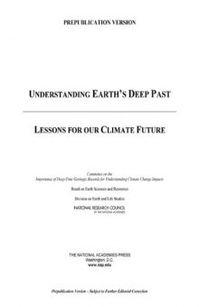 Understanding Earth's Deep Past: Lessons for Our Climate Future (National Research Council)  