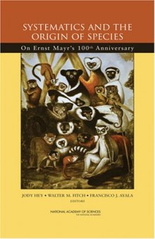 Systematics And the Origin of Species: On Ernst Mayr's 100th Anniversary  