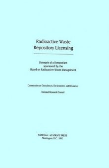 Radioactive Waste Repository Licensing: Synopsis of a Symposium