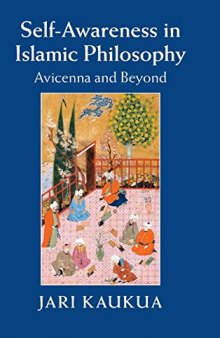 Self-awareness in Islamic philosophy : Avicenna and beyond