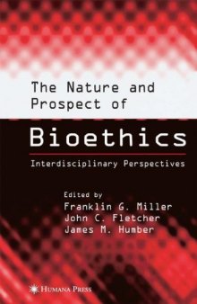 The nature and prospect of bioethics : interdisciplinary perspectives