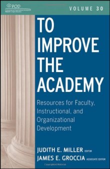 To Improve the Academy: Resources for Faculty, Instructional, and Organizational Development (JB - Anker, 30)  