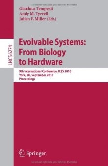 Evolvable Systems: From Biology to Hardware: 9th International Conference, ICES 2010, York, UK, September 6-8, 2010. Proceedings