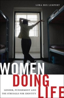 Women Doing Life: Gender, Punishment and the Struggle for Identity