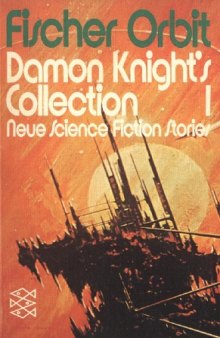 Damon Knight’s Collection 1. (Neue Science Fiction Stories)  