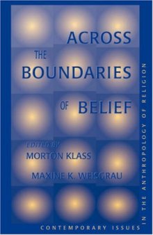 Across The Boundaries Of Belief: Contemporary Issues In The Anthropology Of Religion