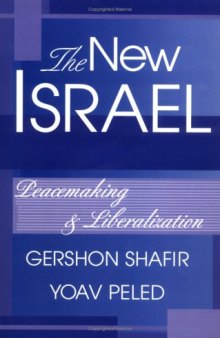 The New Israel: Peacemaking and Liberalization