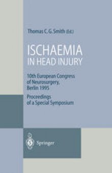 Ischaemia in Head Injury: 10th European Congress of Neurosurgery, Berlin 1995 Proceedings of a Special Symposium