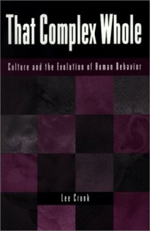 That Complex Whole: Culture And The Evolution Of Human Behavior
