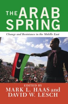 The Arab Spring : Change and Resistance in the Middle East