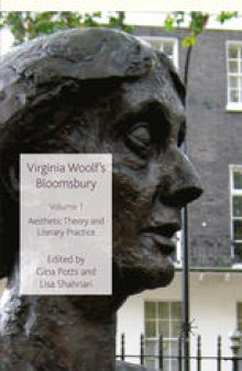 Virginia Woolf’s Bloomsbury, Volume 1: Aesthetic Theory and Literary Practice