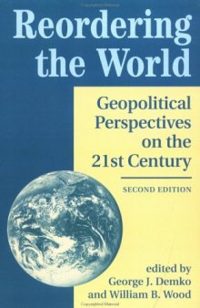 Reordering The World: Geopolitical Perspectives On The 21st Century, Second Edition