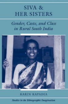 Siva And Her Sisters: Gender, Caste, And Class In Rural South India 