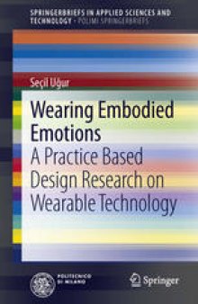 Wearing Embodied Emotions: A Practice Based Design Research on Wearable Technology