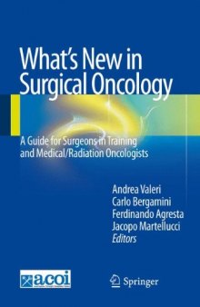 What’s New in Surgical Oncology: A Guide for Surgeons in Training and Medical/Radiation Oncologists